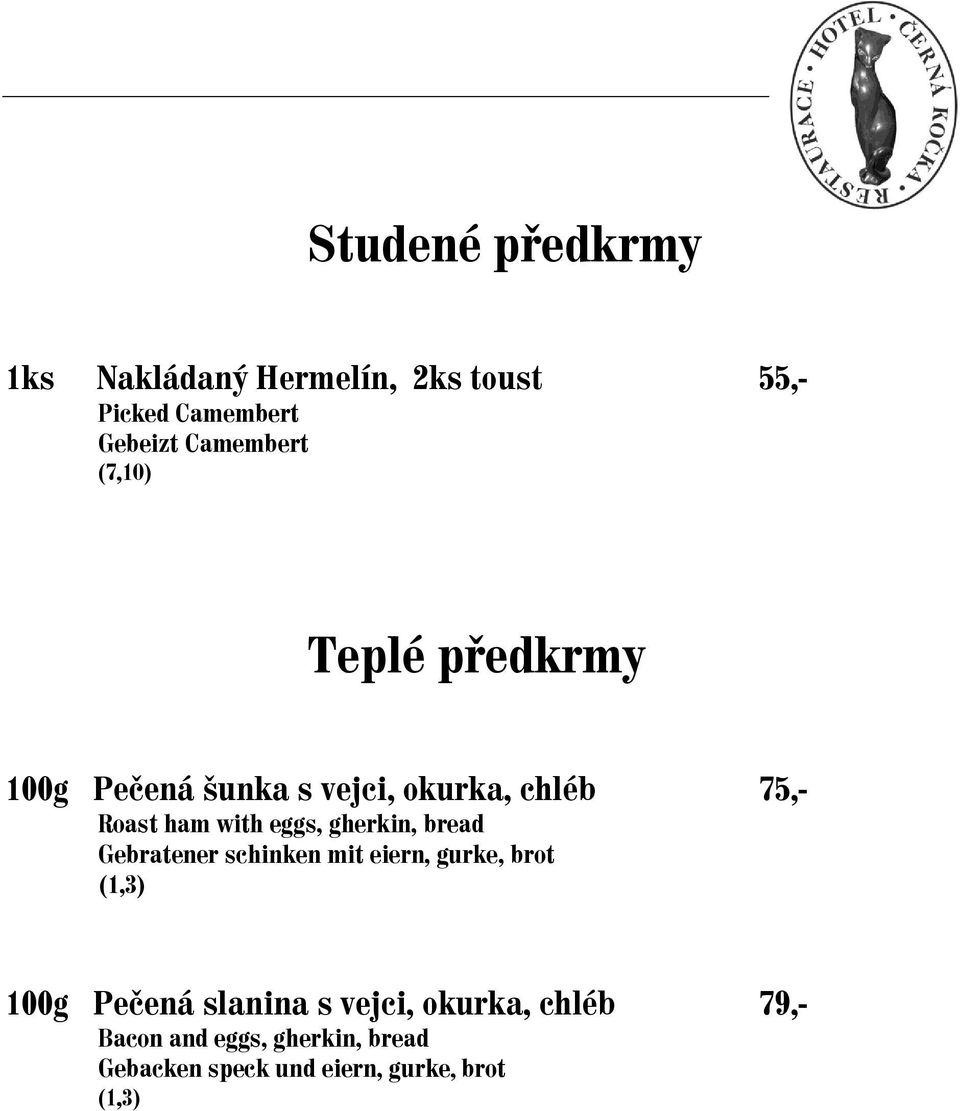 gherkin, bread Gebratener schinken mit eiern, gurke, brot (1,3) 100g Pečená slanina s