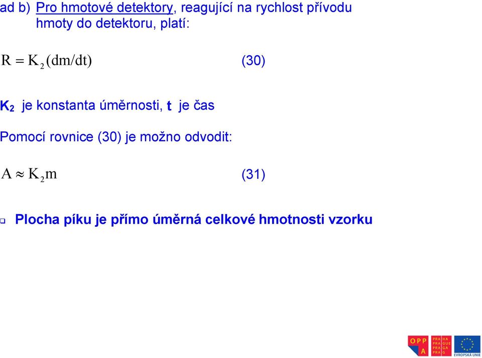 konstanta úměrnosti, t je čas Pomocí rovnice (30) je možno