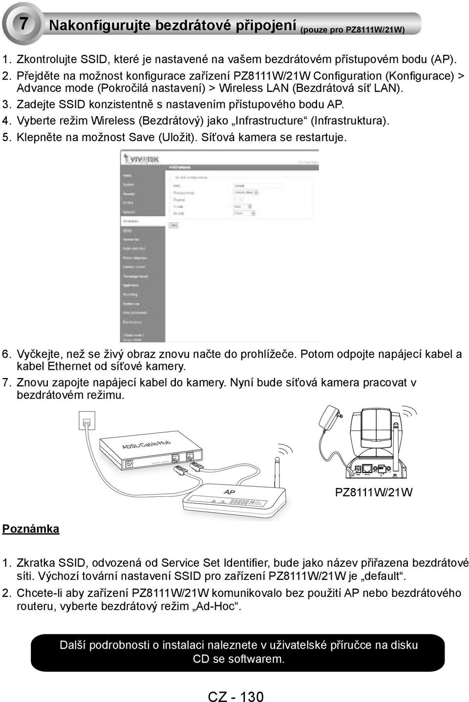 Přejděte na možnost konfigurace zařízení PZ8111W/21W Configuration (Konfigurace) > Advance mode (Pokročilá nastavení) > Wireless LAN (Bezdrátová síť LAN). 3.