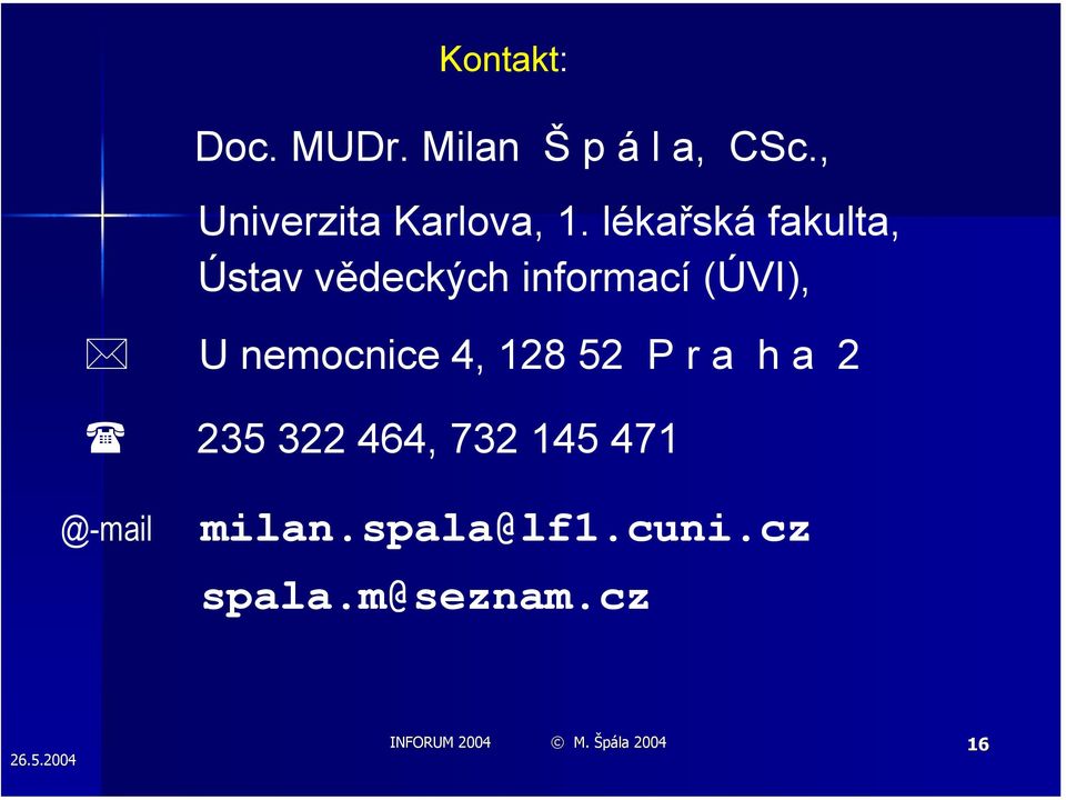 lékařská fakulta, Ústav vědeckých informací (ÚVI), U nemocnice