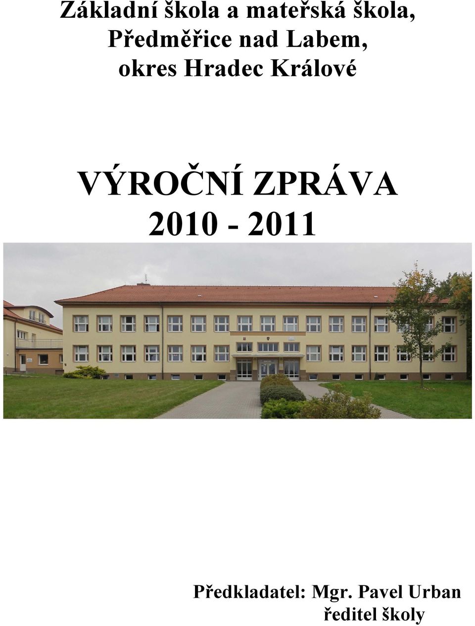 Králové VÝROČNÍ ZPRÁVA 2010-2011