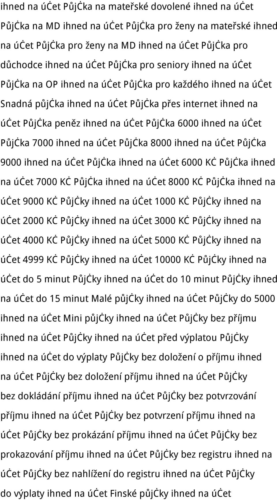 ihned na účet Půjčka 7000 ihned na účet Půjčka 8000 ihned na účet Půjčka 9000 ihned na účet Půjčka ihned na účet 6000 Kč Půjčka ihned na účet 7000 Kč Půjčka ihned na účet 8000 Kč Půjčka ihned na účet