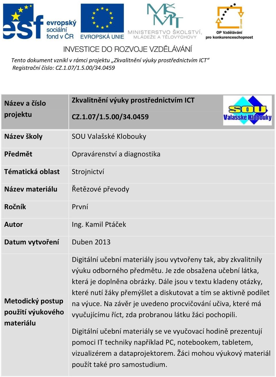 0459 SOU Valašské Klobouky Opravárenství a diagnostika Strojnictví Řetězové převody První Ing.