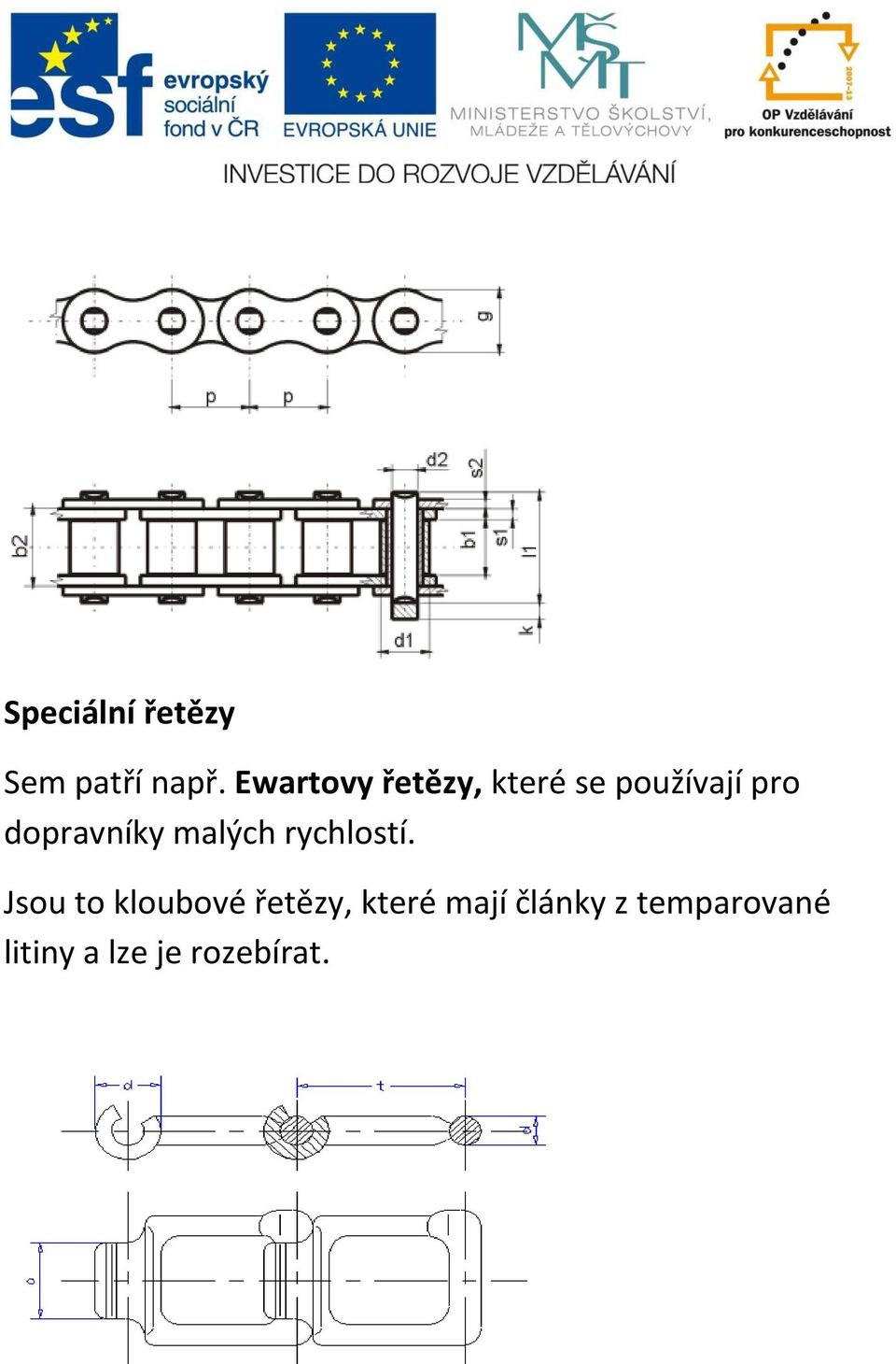 dopravníky malých rychlostí.