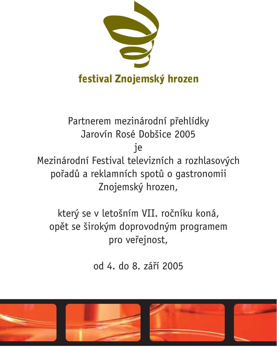 gastronomii Znojemský hrozen, který se v letošním VII.