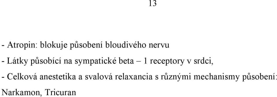 v srdci, - Celková anestetika a svalová