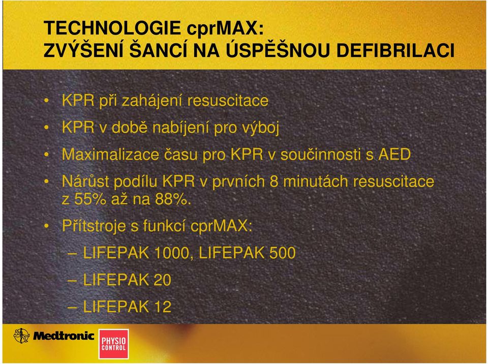 součinnosti s AED Nárůst podílu KPR v prvních 8 minutách resuscitace z 55%