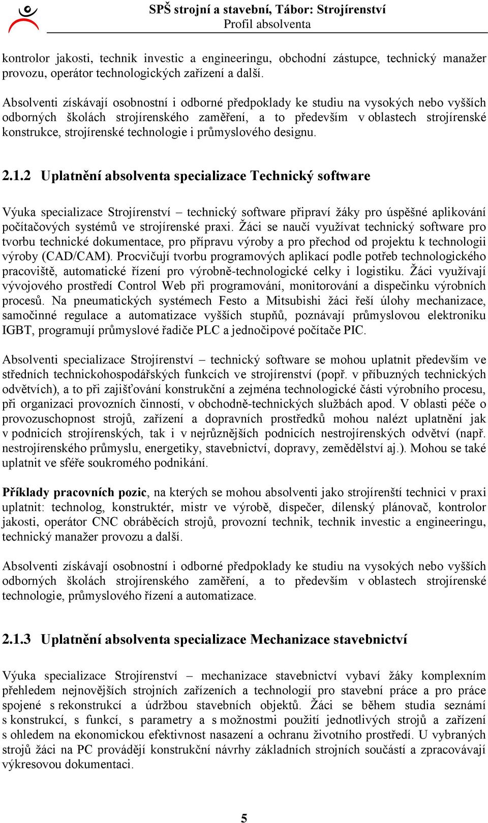 technologie i průmyslového designu.