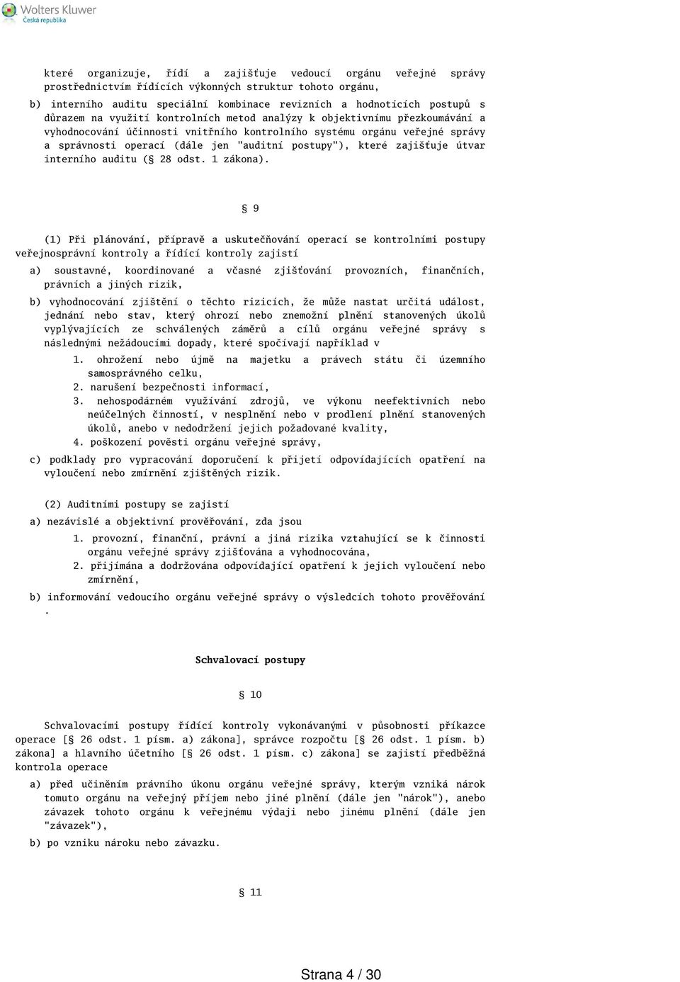 postupy"), které zajiťuje útvar interního auditu ( 28 odst. 1 zákona).