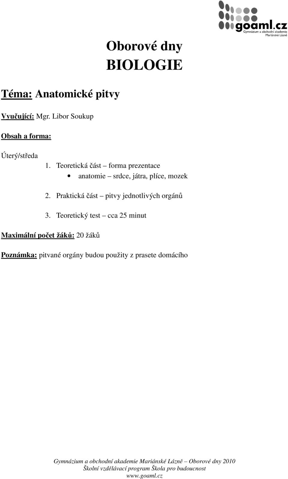 Teoretická část forma prezentace anatomie srdce, játra, plíce, mozek 2.