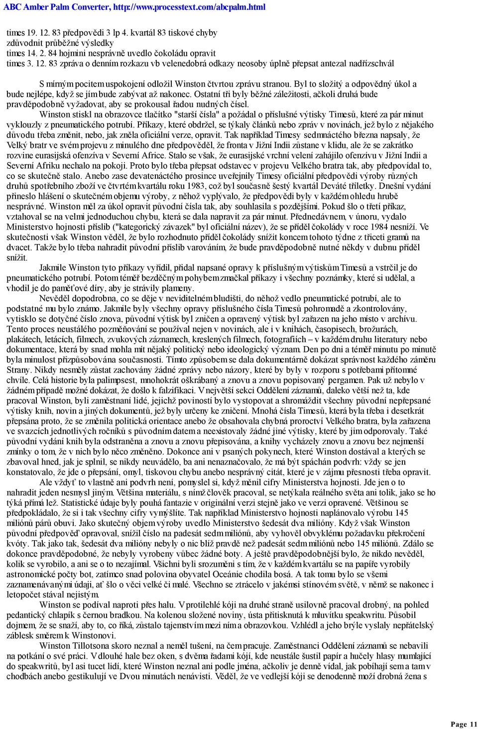 Ostatní tři byly běžné záležitosti, ačkoli druhá bude pravděpodobně vyžadovat, aby se prokousal řadou nudných čísel.