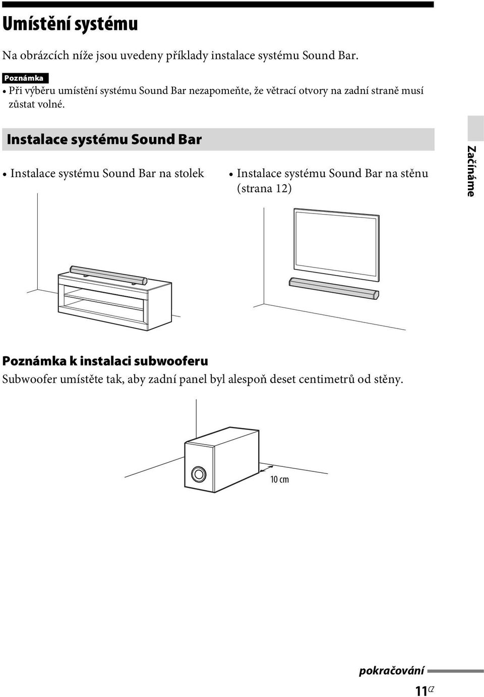 Instalace systému Sound Bar Instalace systému Sound Bar na stolek Instalace systému Sound Bar na stěnu (strana 12)
