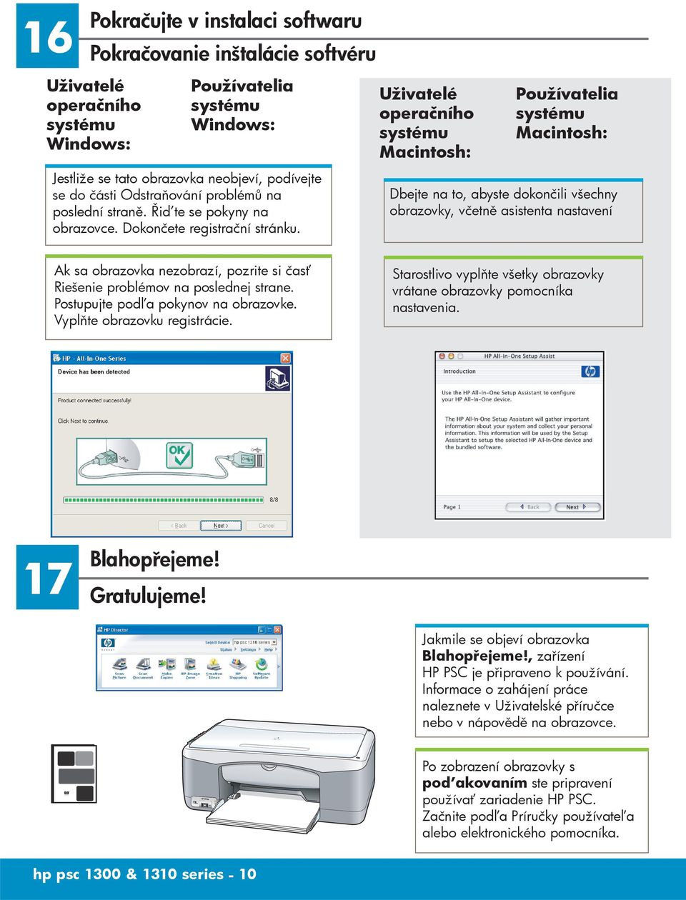 Uživatelé operačního Macintosh: Používatelia Macintosh: Dbejte na to, abyste dokončili všechny obrazovky, včetně asistenta nastavení Ak sa obrazovka nezobrazí, pozrite si časť Riešenie problémov na