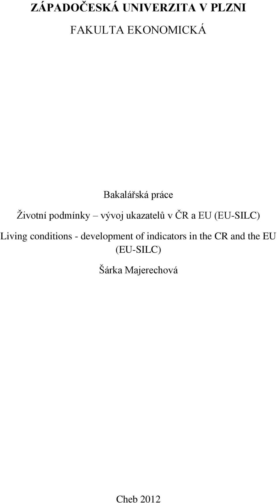 a EU (EU-SILC) Living conditions - development of