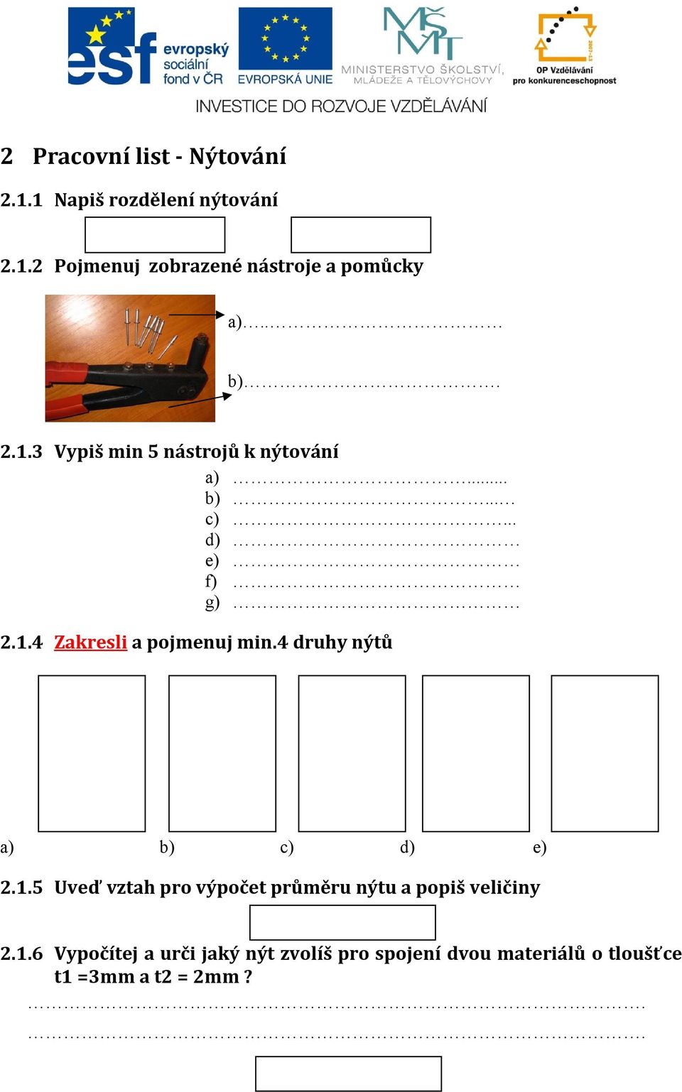 4 druhy nýtů a) b) c) d) e) 2.1.