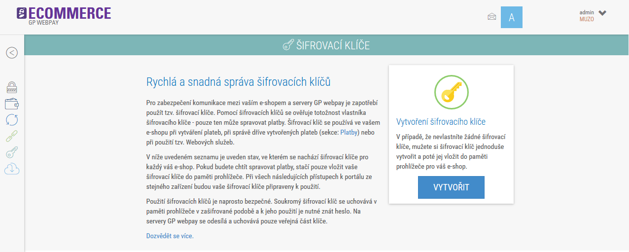 Výsledkem generování jsou následující soubory: <jméno>.ks soubor keystore v Java formátu obsahuje soukromý i veřejný klíč <jméno>.