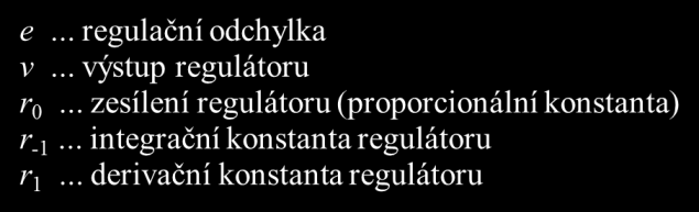 Blokové schéma zpětnovazebního regulačního obvodu Základní druhy regulace Spojitá regulace o spojitá změna akční veličiny (PID regulátory) o regulátor ovládá akční člen spojitě o příklad: