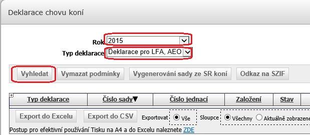 Pro pokračování v podání deklarace chovu koní klikněte na tlačítko Portál SZIF. 1.5. Seznam sad koní Pro vyhledání již evidovaných sad koní klikněte na položku Deklarace chovu koní v hlavní nabídce.