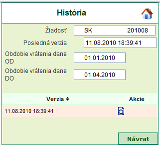 2.3. Prehľad a oprava žiadostí a vyhlásení V aplikácii Prehľad a oprava žiadostí a vyhlásení sa zobrazuje zoznam žiadostí a vyhlásení evidovaných pre daného žiadateľa o vrátenie DPH v členení podľa