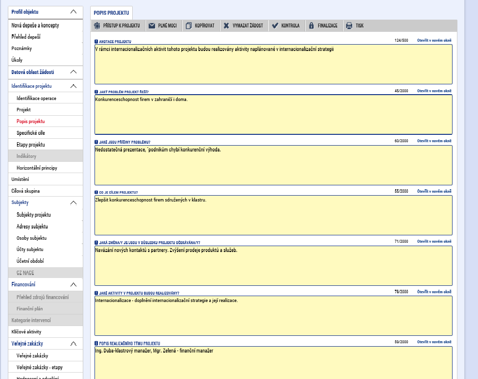 Popis projektu Na záložce Popis projektu žadatel vyplní všechna dostupná pole, v nichž stručně, ale výstižně odpoví na jednotlivé otázky.