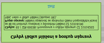 Oproti prvotnímu pořizování hlášení (viz. 7.2.4) je v seznamu řádek hlášení sloupec navíc, nadepsaný Chyby. V tomto sloupci je odkaz na seznam chyb a popis opravy chyby k danému řádku hlášení.