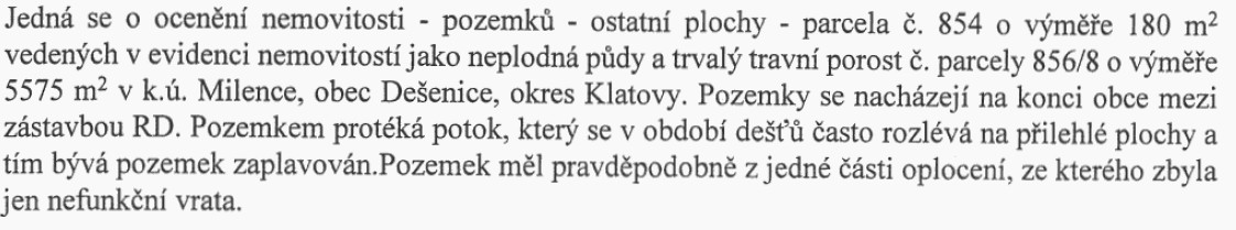 K oceňovaným nemovitostem : Parcela č. 854 a č. 856/8: Pozemková parcela č. 80: III. IV.