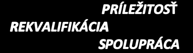 Úrad práce, sociálnych vecí a rodiny... POŽIADAVKA NA REKVALIFIKÁCIU realizovanú v rámci národného projektu Vybrané aktívne opatrenia na trhu práce v rámci SR bez BSK - 5 podľa 54 ods. 1 písm.