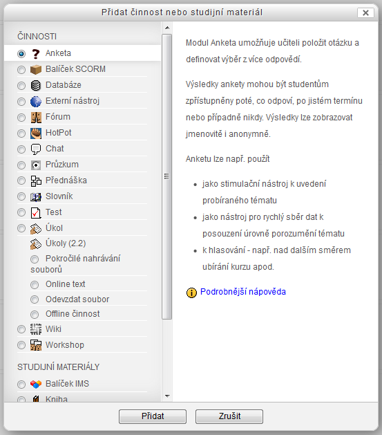 Při zaškrtnutí požadované činnosti v kartě Přidat činnost nebo studijní materiál se vždy v pravé části okna objeví popis dané činnosti. Po klepnutí na Přidat se otevře okno nastavení dané činnosti.