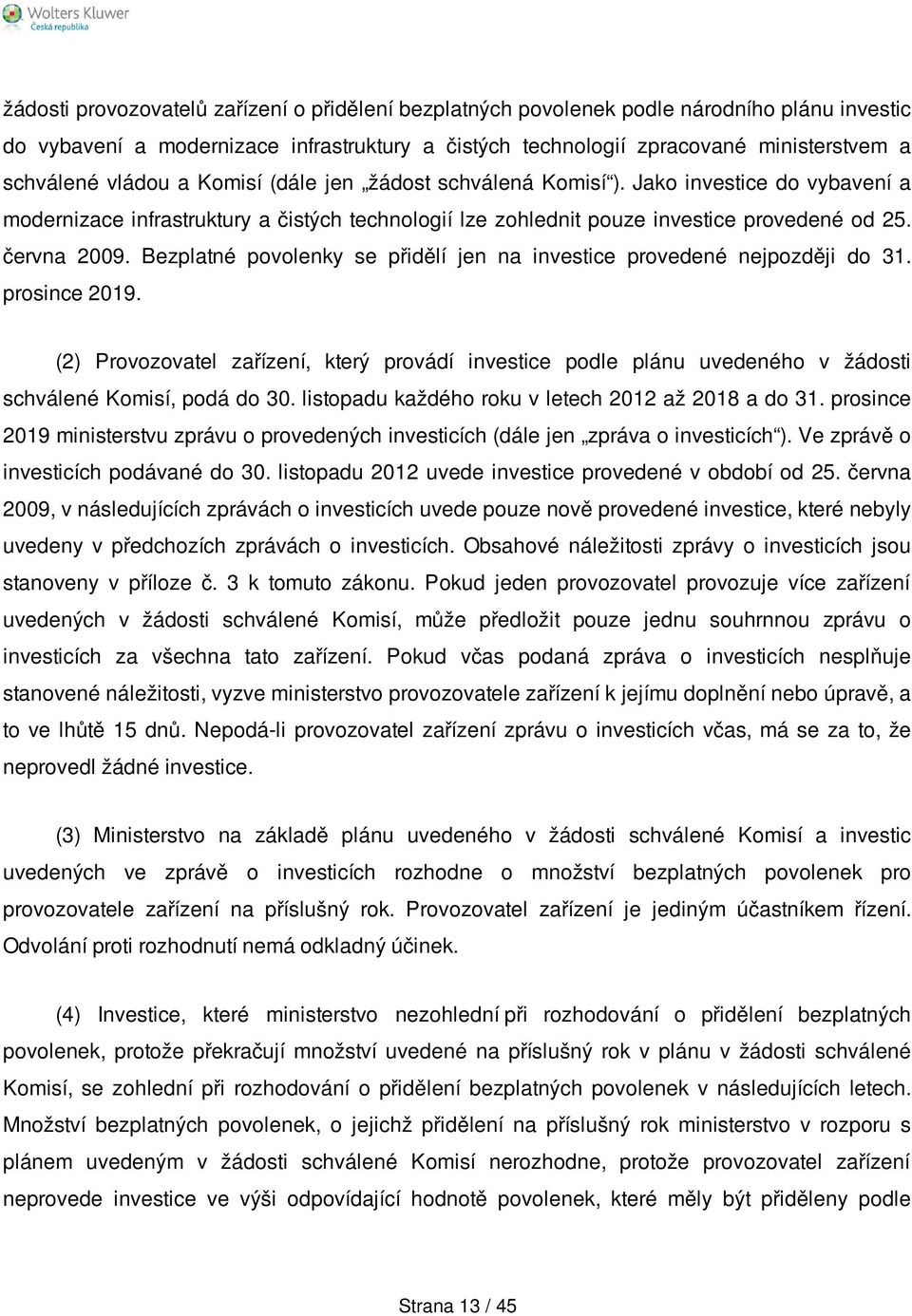 Bezplatné povolenky se přidělí jen na investice provedené nejpozději do 31. prosince 2019.