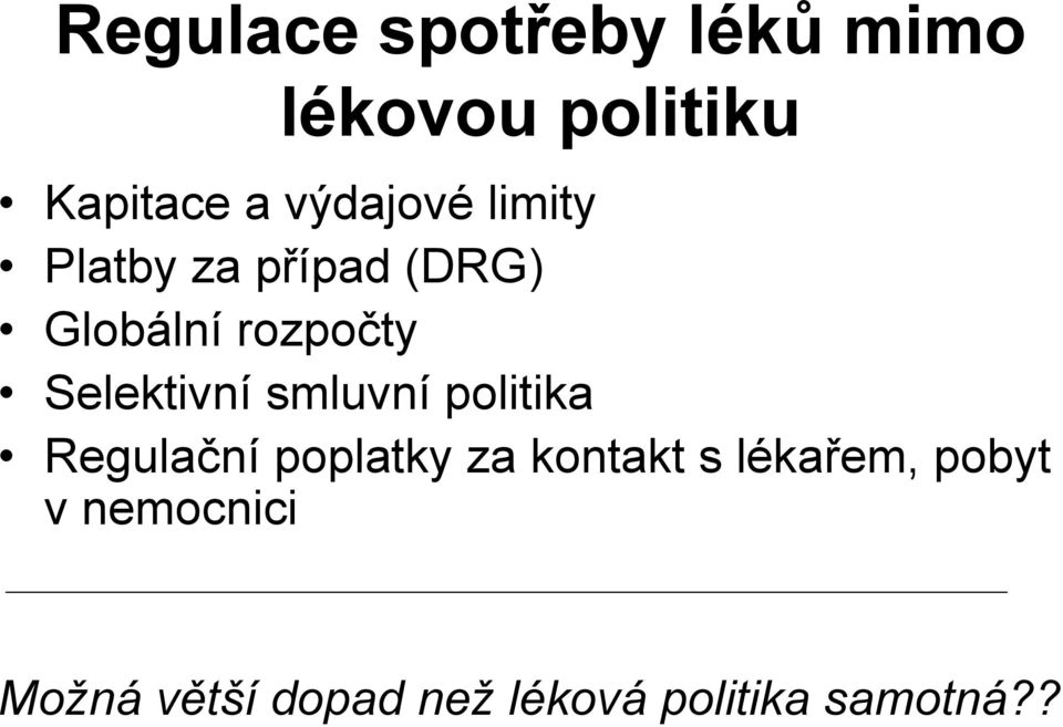 Selektivní smluvní politika Regulační poplatky za kontakt s