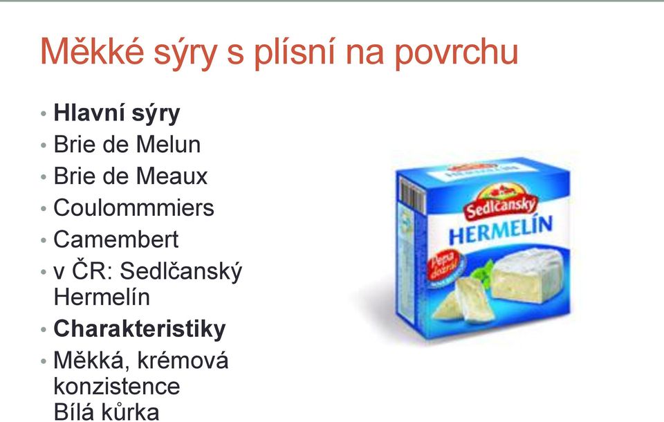 Camembert v ČR: Sedlčanský Hermelín