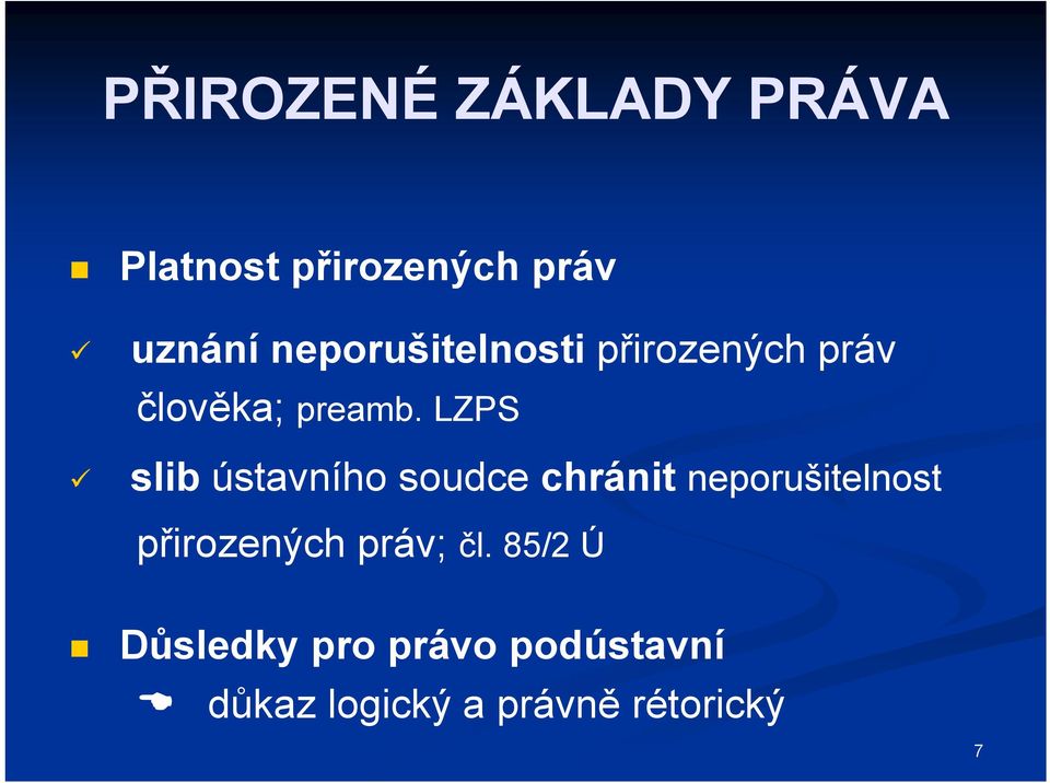 LZPS slib ústavního soudce chránit neporušitelnost přirozených