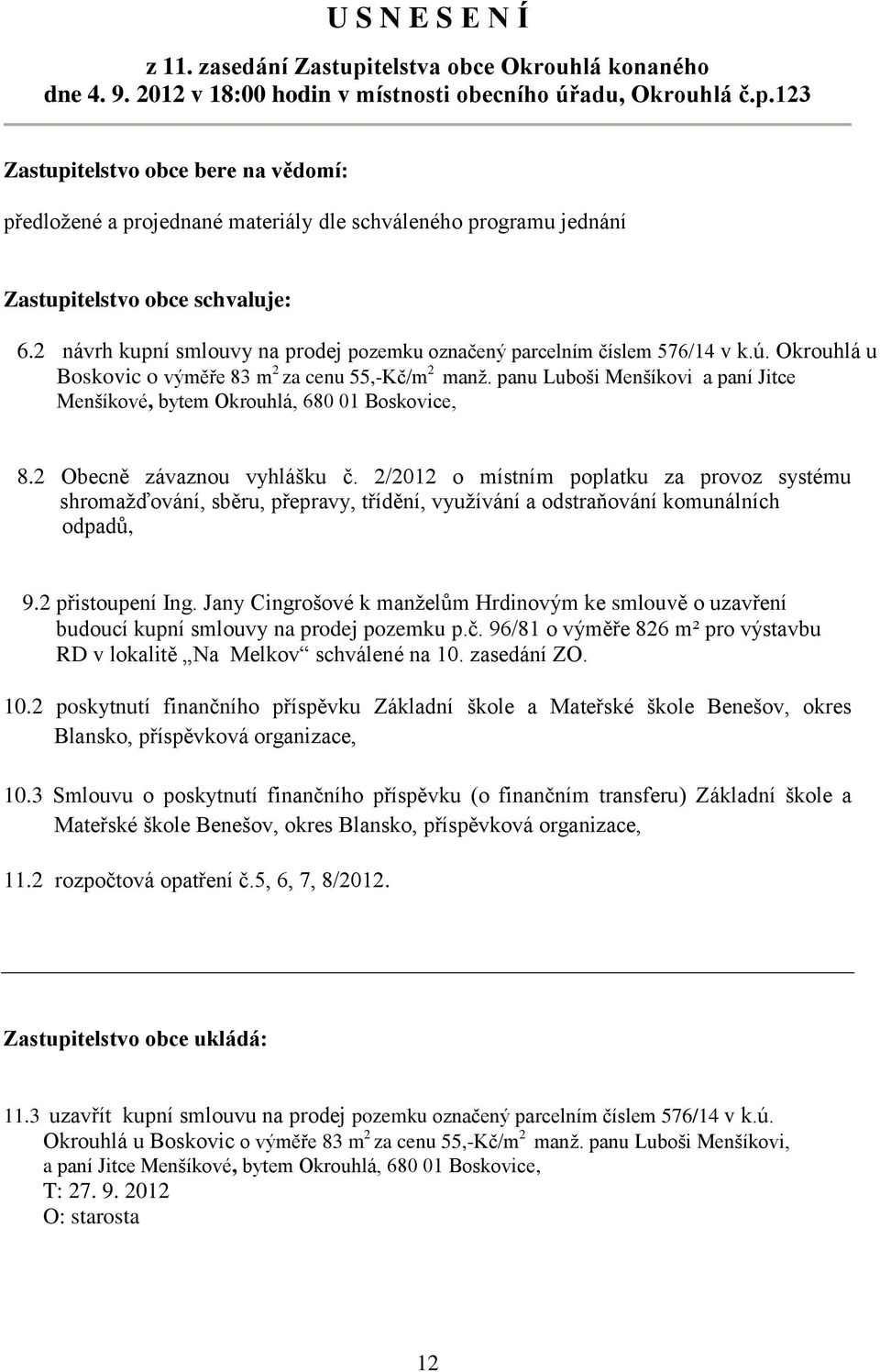 panu Luboši Menšíkovi a paní Jitce Menšíkové, bytem Okrouhlá, 680 01 Boskovice, 8.2 Obecně závaznou vyhlášku č.