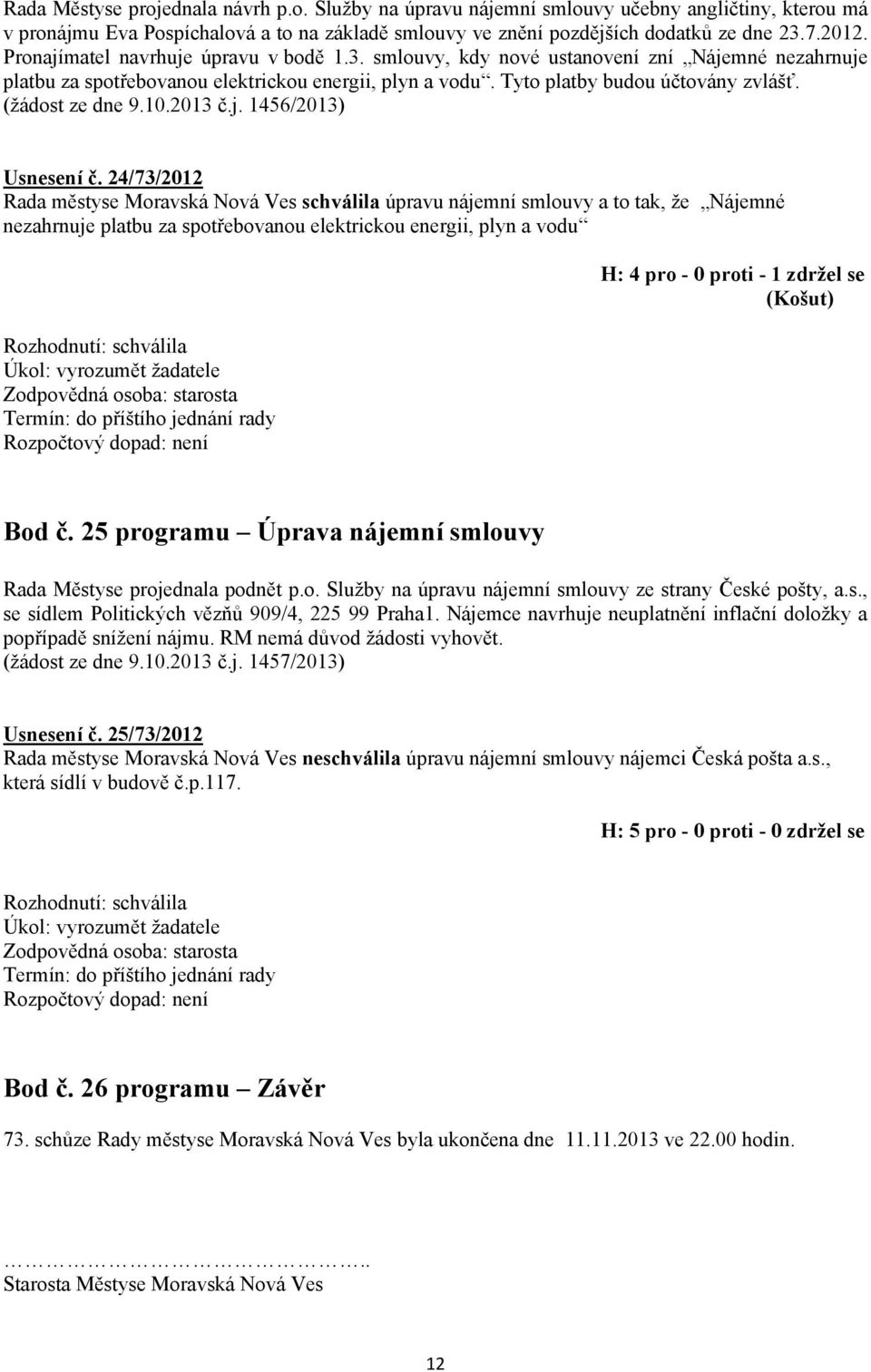 (žádost ze dne 9.10.2013 č.j. 1456/2013) Usnesení č.