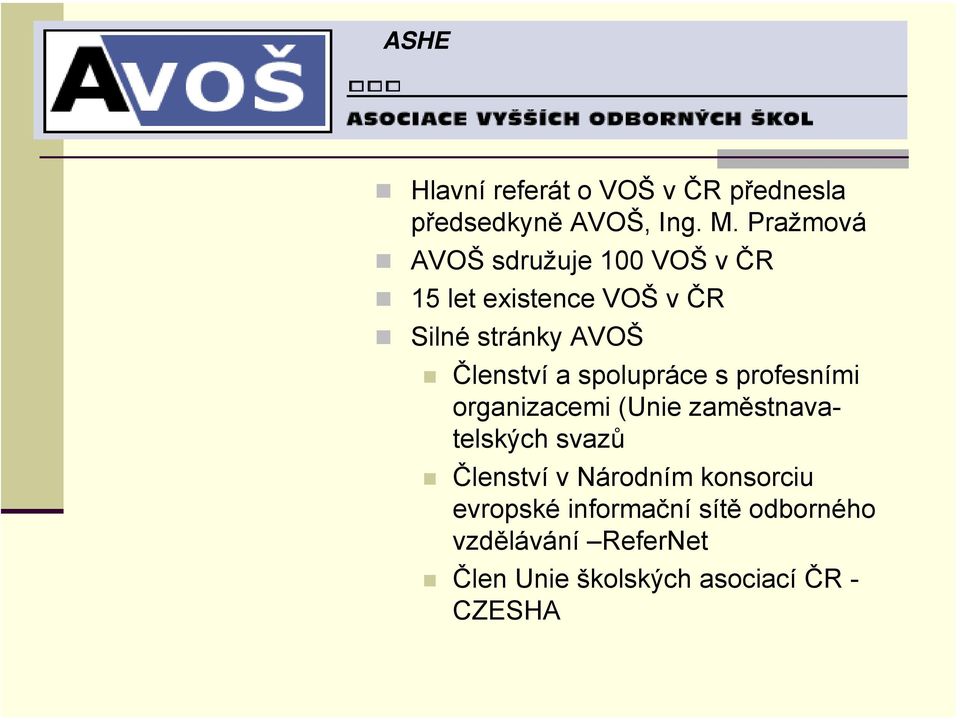 Členství a spolupráce s profesními organizacemi (Unie zaměstnavatelských svazů