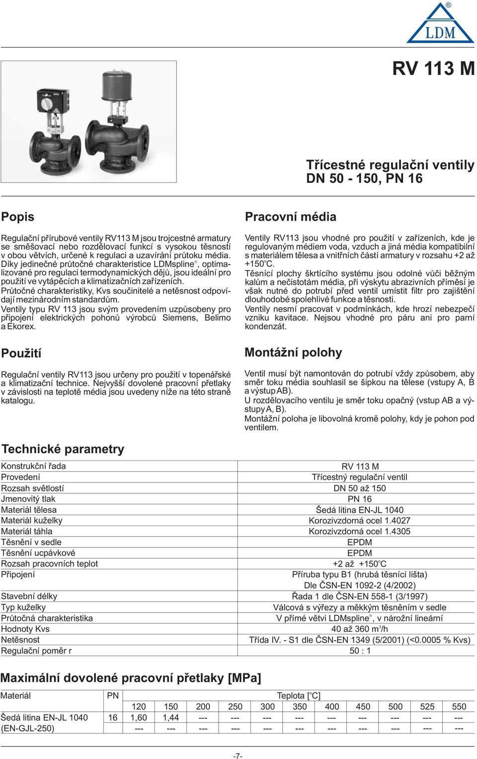 Průtčné charakteristiky, Kvs sučinitelé a netěsnst dpvídají mezinárdním standardům. Ventily typu RV 113 jsu svým prvedením uzpůsbeny pr připjení elektrických phnů výrbců Siemens, Belim a Ekrex.