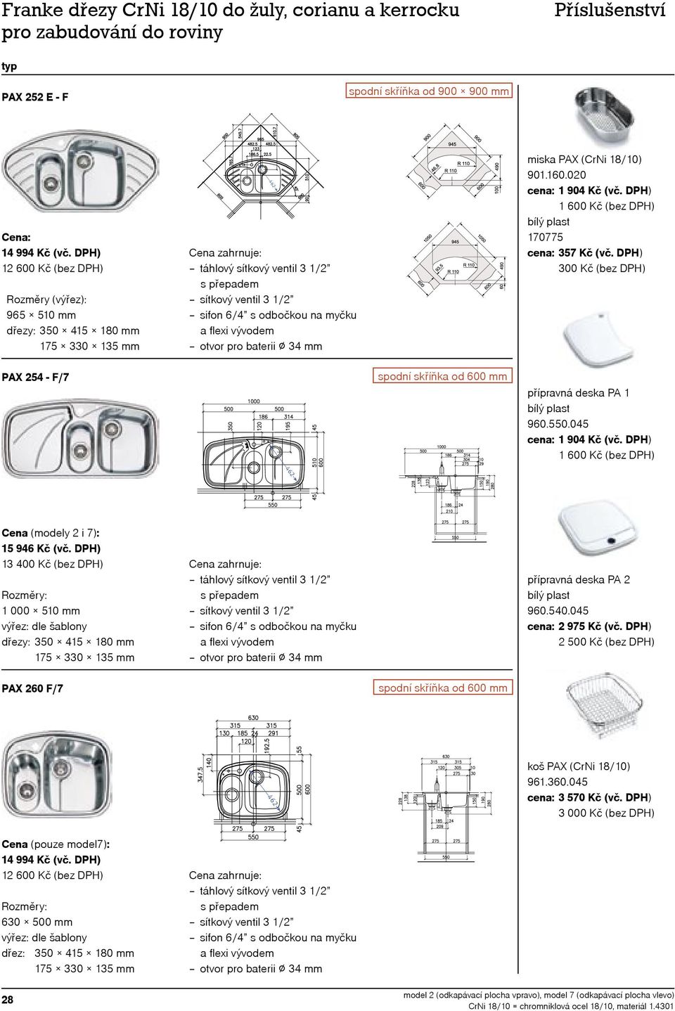 DPH) 300 Kč (bez DPH) přípravná deska PA 1 960.550.045 Cena (modely i ): 15 946 Kč (vč.