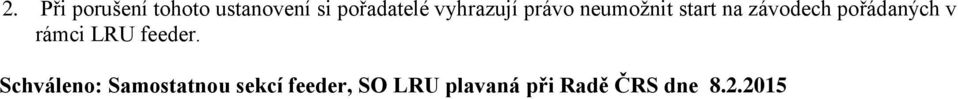 pořádaných v rámci LRU feeder.