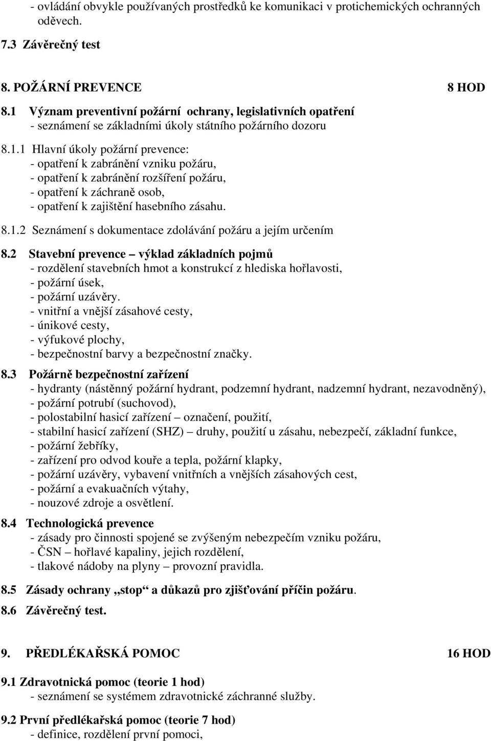 8.1.2 Seznámení s dokumentace zdolávání požáru a jejím určením 8.