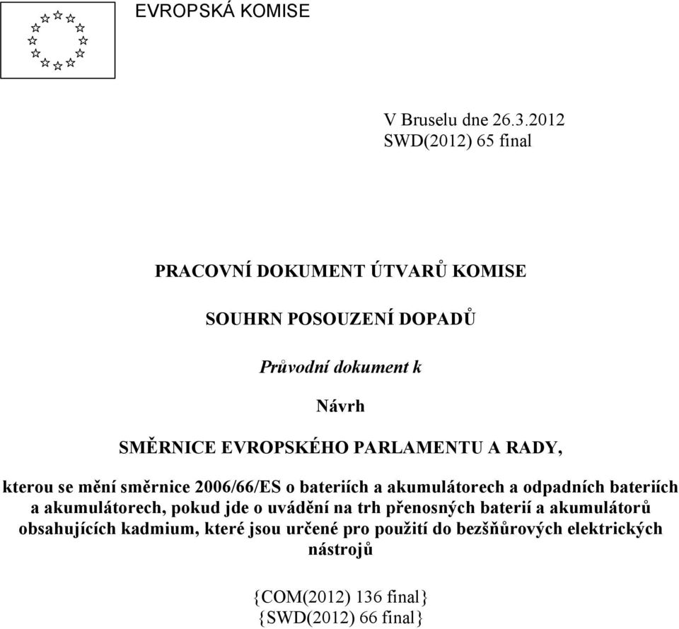 EVROPSKÉHO PARLAMENTU A RADY, kterou se mění směrnice 2006/66/ES o bateriích a akumulátorech a odpadních bateriích a