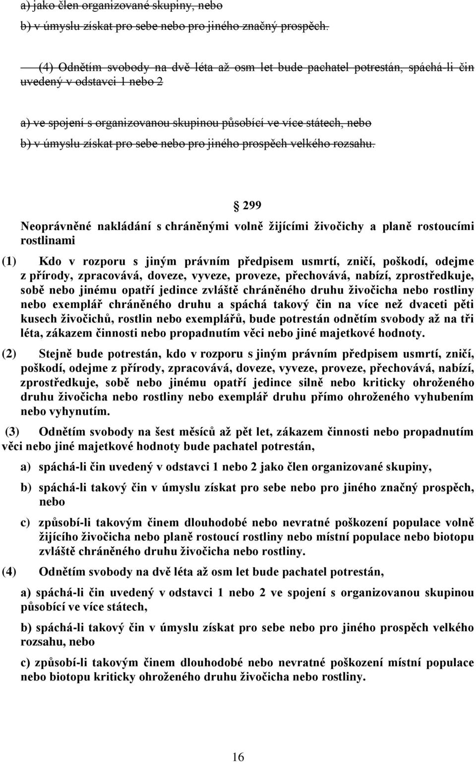 pro sebe nebo pro jiného prospěch velkého rozsahu.