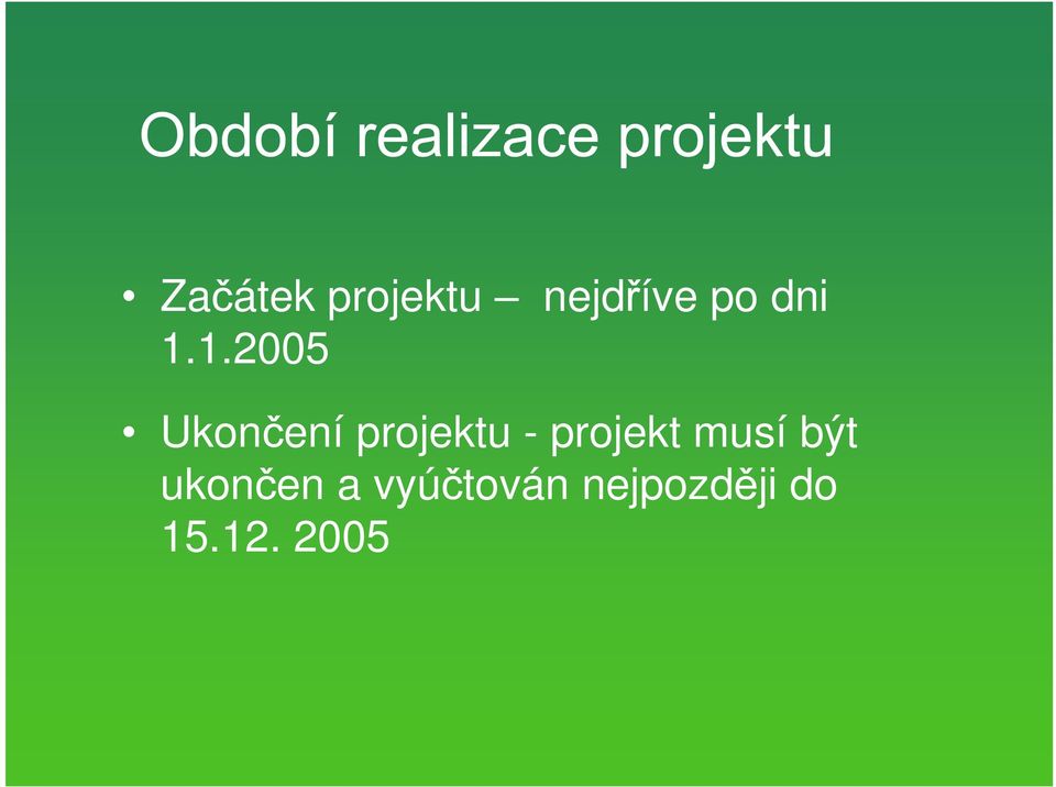 ení projektu - projekt musí