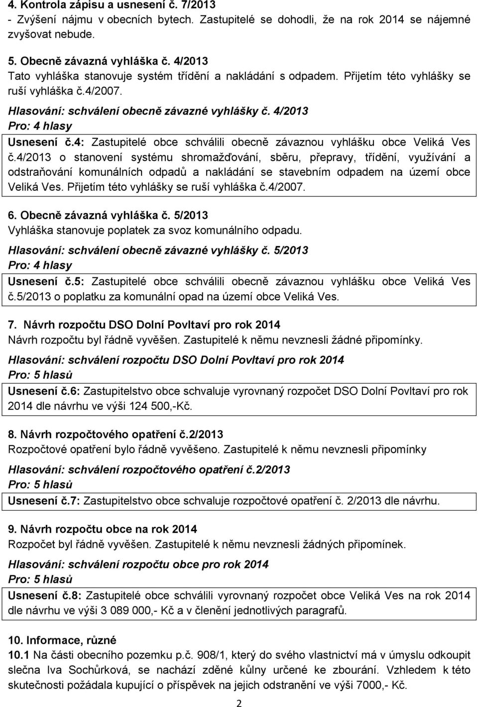 4: Zastupitelé obce schválili obecně závaznou vyhlášku obce Veliká Ves č.