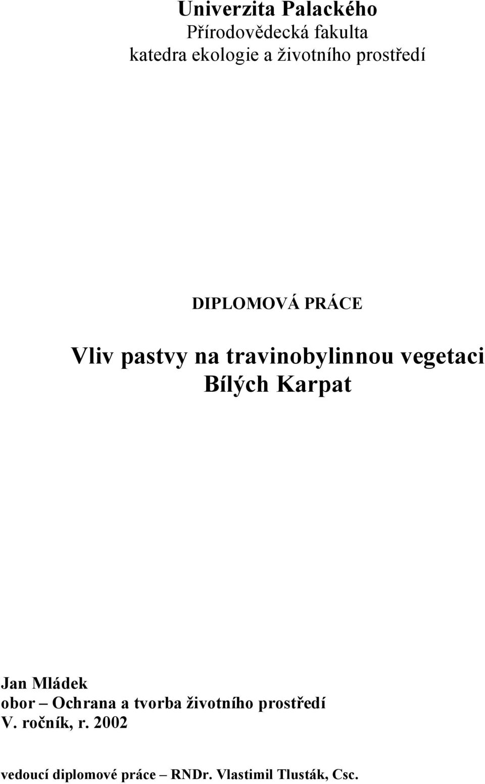 vegetaci Bílých Karpat Jan Mládek obor Ochrana a tvorba životního