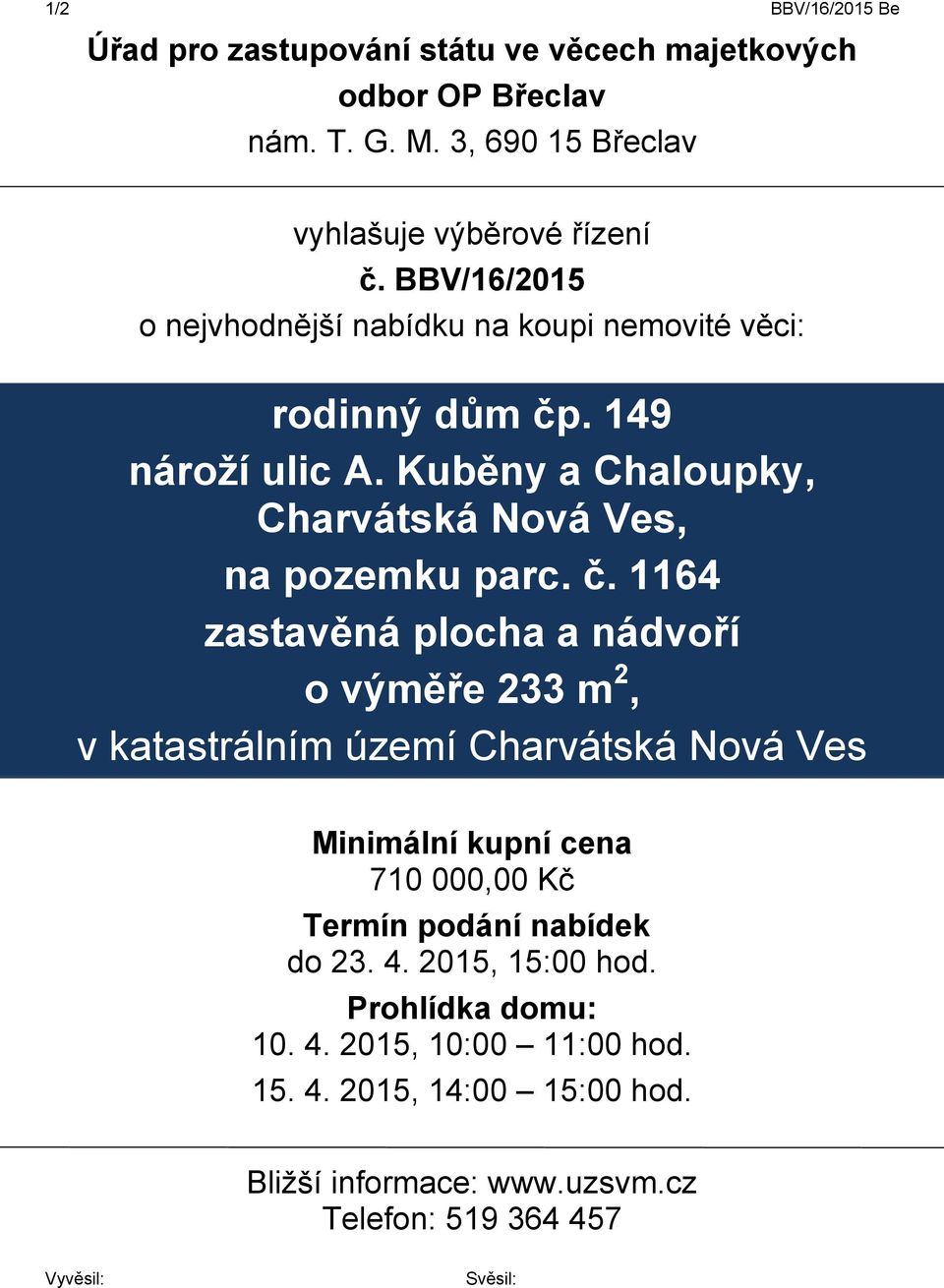 . 149 nároží ulic A. Kuběny a Chaloupky, Charvátská Nová Ves, na pozemku parc. č.