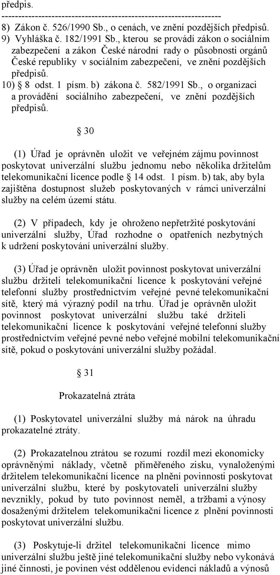 582/1991 Sb., o organizaci a provádění sociálního zabezpečení, ve znění pozdějších předpisů.