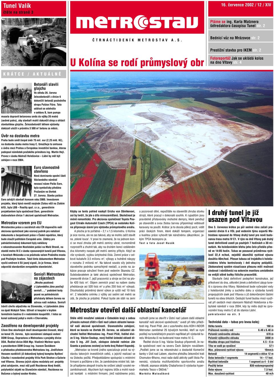 ãervna Ïelezobetonáfii z divize 6 dokonãili betonáï posledního stropu Paláce Flóra.