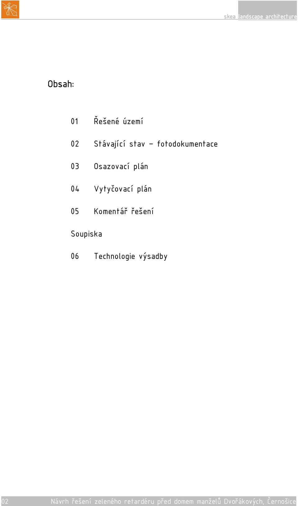 Komentář řešení Soupiska 06 Technologie výsadby 02