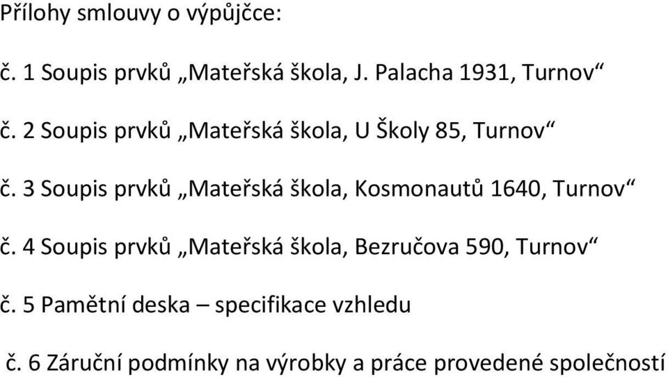 3 Soupis prvků Mateřská škola, Kosmonautů 1640, Turnov č.