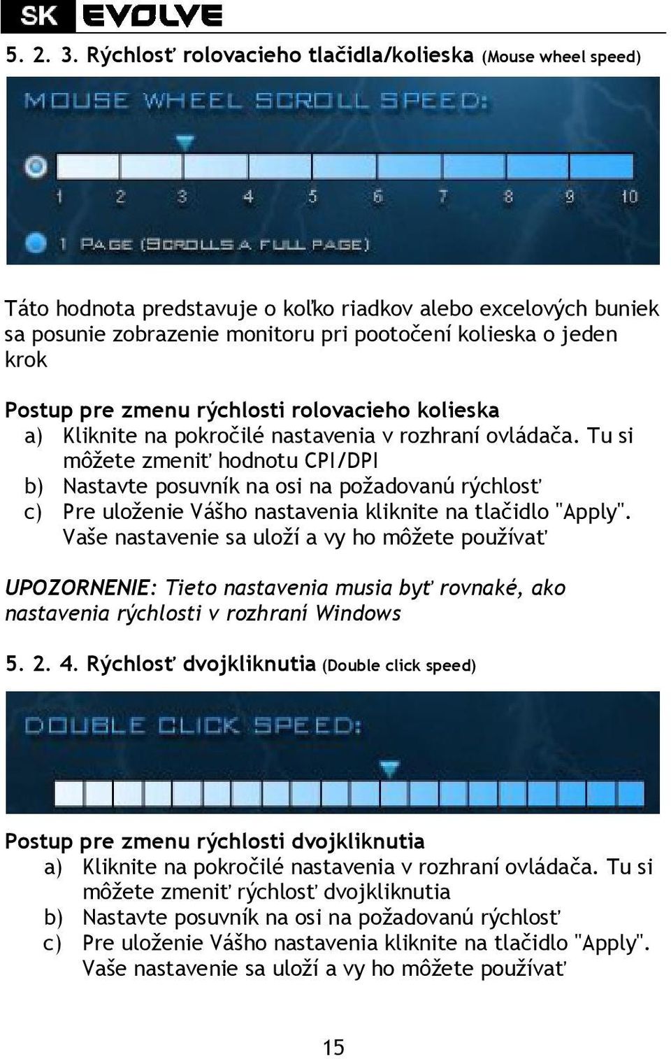 pre zmenu rýchlosti rolovacieho kolieska a) Kliknite na pokročilé nastavenia v rozhraní ovládača.